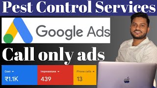 How to run Google ads For Pest control | Pest control for google ads | Google only Call ads