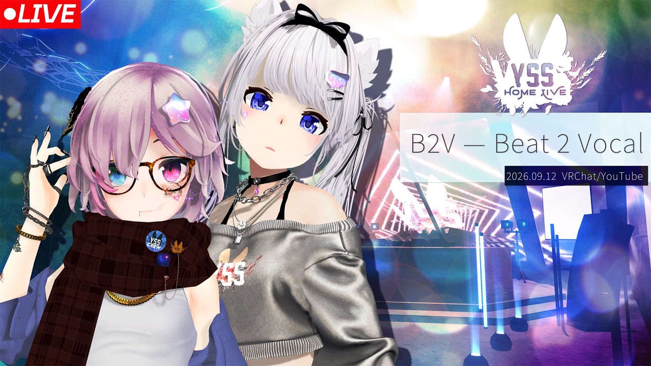 【#歌枠 /VR音楽ライブ】B2V - Beat 2 Vocal/#YSS_HomeLive #31【Vtuber】[#YSS_VRC]