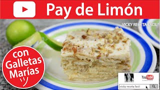 PAY DE LIMÓN CON GALLETAS MARÍAS O CARLOTA DE LIMÓN | Vicky Receta Fácil