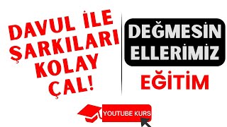 Değmesin Ellerimiz - Eğitim - Kolay Davul Ğitimi