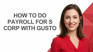 How to Do Payroll for S Corp with Gusto - AshleyHowTo