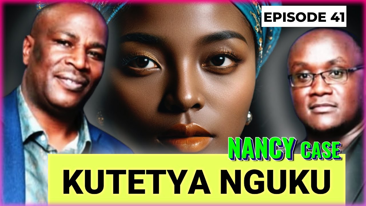 EP 041 KUTETYA NGUKU NA SAMMY MULINGE, NANCY CASE
