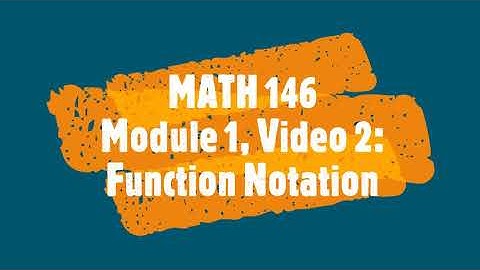 Module 1: Function Notation (Video 2 of 4)