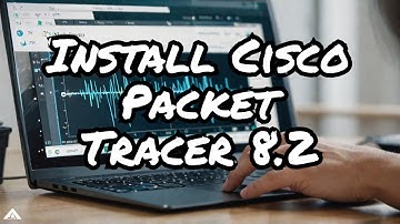 Expert Tips: Easy Cisco Packet Tracer 8.2 Installation