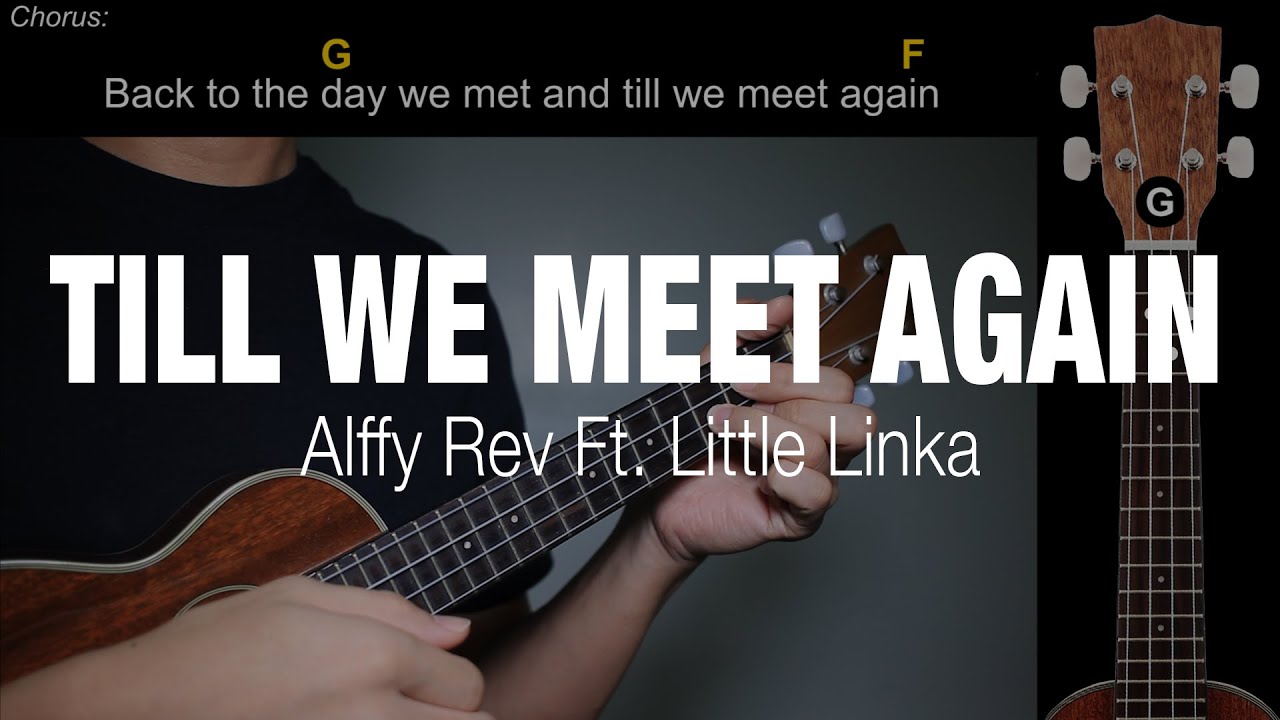 (CHORD UKULELE) Till We Meet Again - Alffy Rev Ft Little Linka