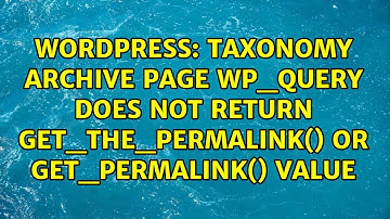 Taxonomy archive page WP_Query does not return get_the_permalink() or get_permalink() value