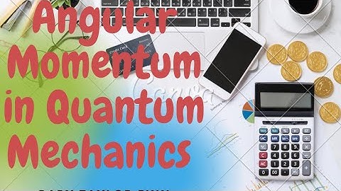 Angular Momentum in Quantum Mechanics | commutator relations of angular momentum