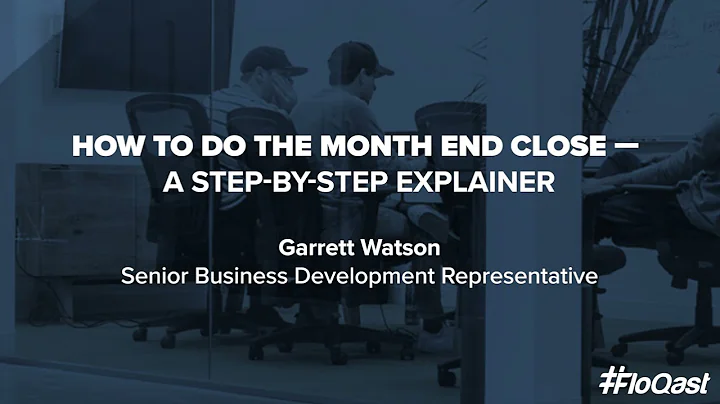 How To Do the Month End Close — A Step-by-Step Explainer | FloQast