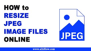 How to Resize JPEG Image Files Online