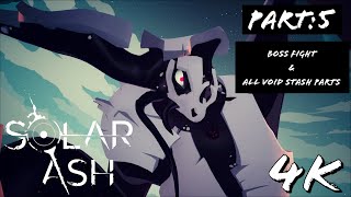 SOLAR ASH | Part 5 : Mirror Sea | Boss : Rust Dragger | All Void Runner Stash Location | 4k FHD