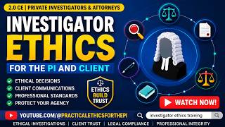 Investigator Ethics for the PI and Client (1.75 CE)