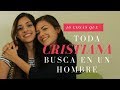 10 COSAS QUE TODA CHICA CRISTIANA BUSCA EN UN HOMBRE