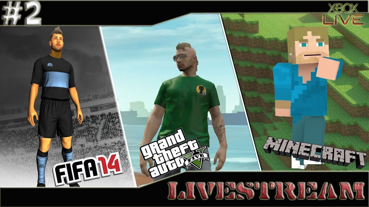 LIVESTREAM #2 (XBOX 360) *GTA V* - *FIFA 14* - *MINECRAFT 