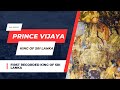 Prince vijaya  the first srilankan king  tambapanni kingdom  srilanka history1