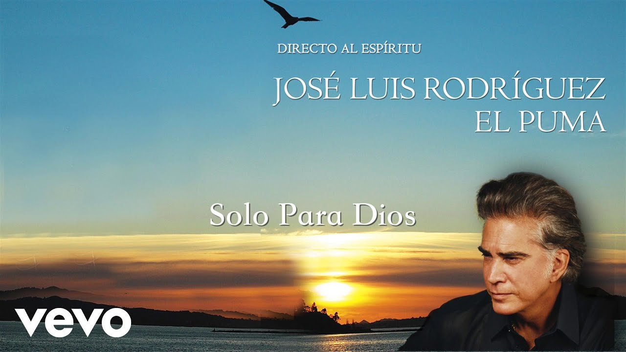 Jose Luis Rodriguez - Solo Para Dios