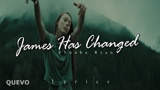 Phoebe Ryan (Lyrics) - James Has Changed