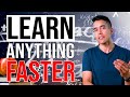 How to Learn Anything FASTER