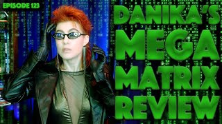 Danika's Mega Matrix Review