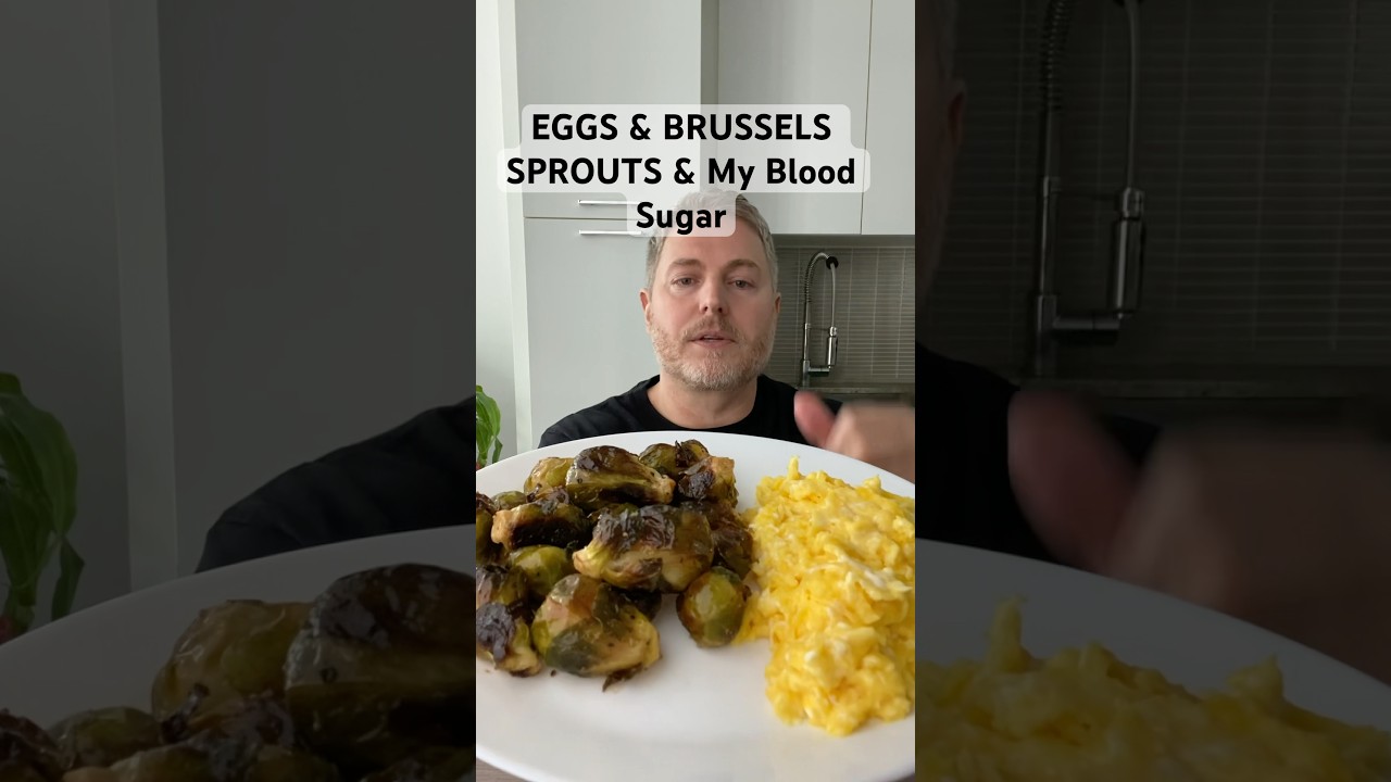 Eggs and brussels sprouts and my blood sugar. How do they affect my glucose level? 