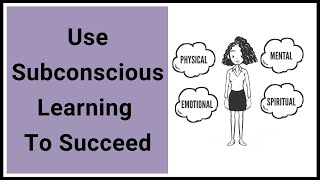 Why Subconscious Learning Is Essential For Your Career Growth