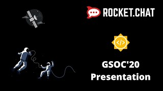 GSoC'20 Final Presentation | Govind Dixit | Rocket Chat