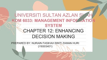 Chapter 12 (MIS) : ENHANCING DECISION  MAKING