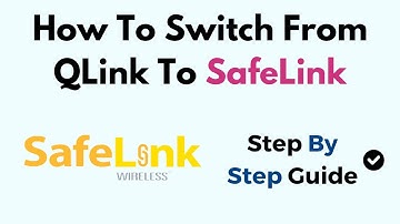 How To Switch From QLink To SafeLink