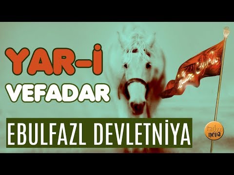 Yar-i Vefadar/ Ebulfazl Devletniya