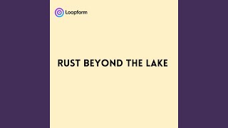 Rust beyond the Lake