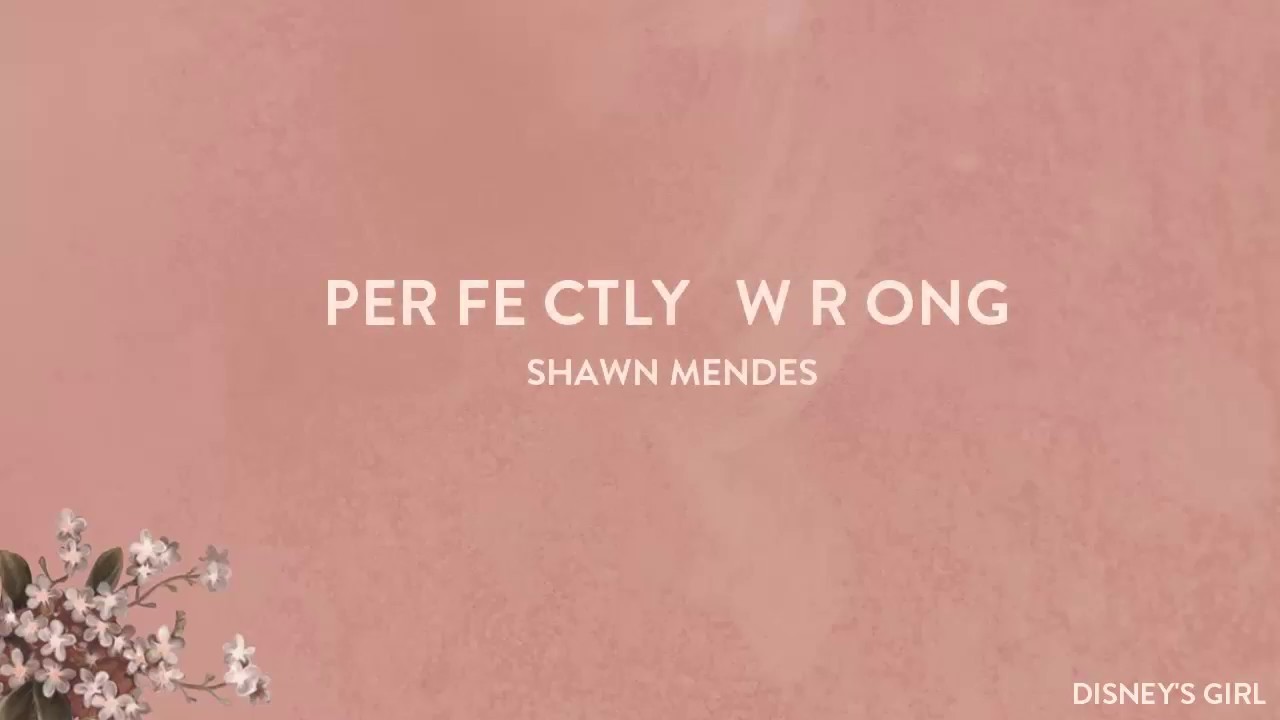 Perfectly Wrong - Shawn Mendes (letra en español) - YouTube
