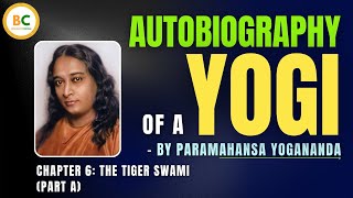 "Autobiography of a Yogi" English FREE Complete Audio Book Paramhansa Yogananda | Chapter 6 (Part A)