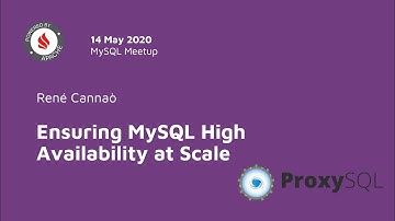 Ensuring MySQL High Availability at Scale - René Cannaò (ProxySQL)