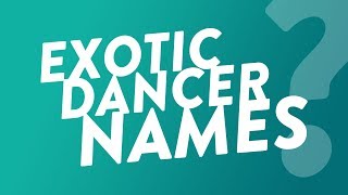 Exotic Dancer Names
