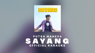 Putra Mahesa - Sayang (Official Karaoke Video)