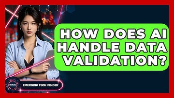 How Does AI Handle Data Validation? - Emerging Tech Insider