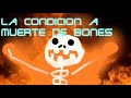 la condicion a muerte de bones el esqueleto (parte 1)