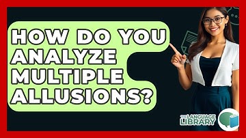 How Do You Analyze Multiple Allusions? - The Language Library