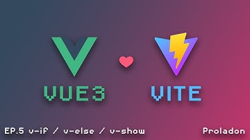 Vue3 基礎教學 - EP5 - v-if、v-else、v-show 條件渲染顯示與點擊事件綁定【Proladon】
