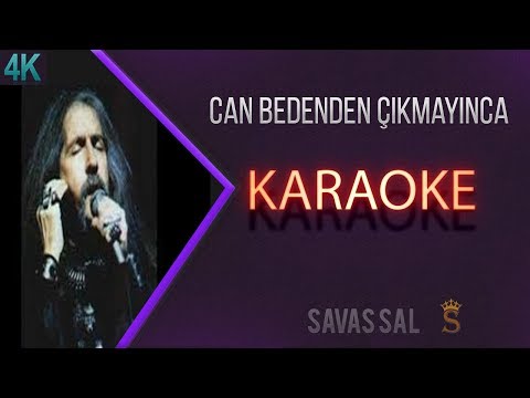Can Bedenden Çıkmayınca (KARAOKE)