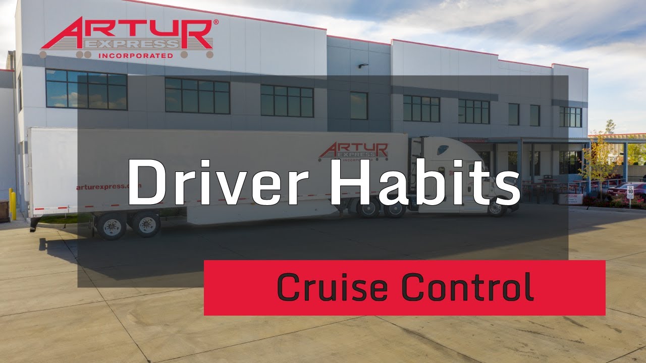 Cruise Control | Driver Habits | Artur Express