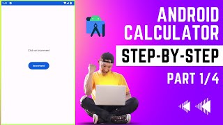 How to make a Calculator in Android Studio | Part 1 | Simple Increment
