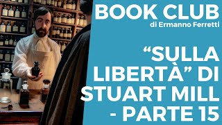 'Sulla libertà' di Stuart Mill - parte 15 by scrip 642 views 1 month ago 45 minutes