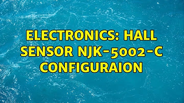 Electronics: Hall Sensor NJK-5002-C Configuraion (2 Solutions!!)