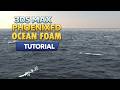 Ocean Foam in 3DS Max + Phoenixfd
