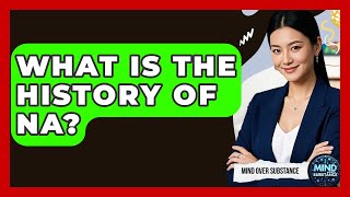 What Is The History Of NA - Mind Over Substance