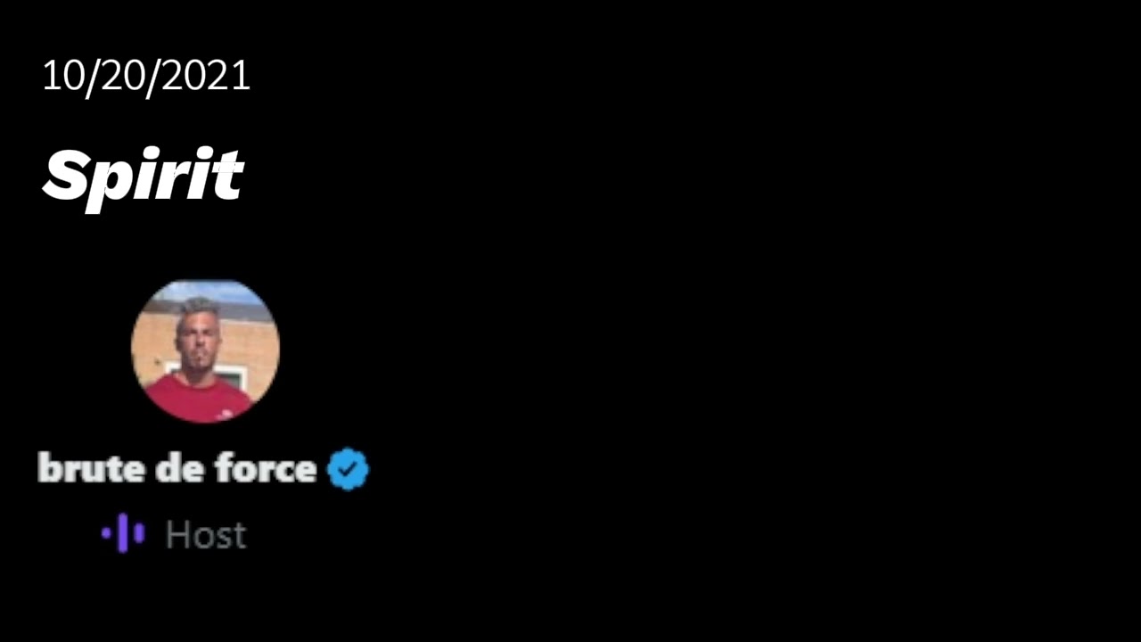 @brutedeforce Twitter Spaces - 10/21/2021 - Spirit
