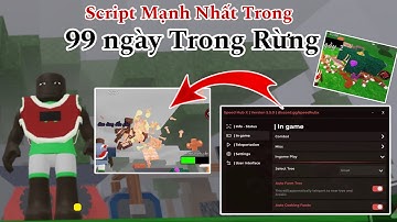 hướng cách hack 99 ngày trong rừng ( 99 night in the forest ) , script hack kill aura, aotu fram