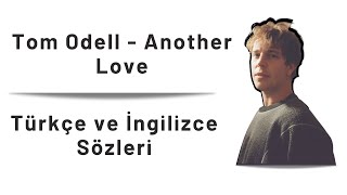 Tom Odell Another Love ∣ Türkçe ve İngilizce Sözleri - Lyrics  - Subtitle - Türkçe Çeviri Resimi