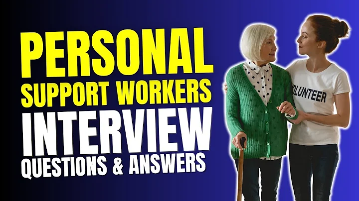 Personal Support Workers Interview Questions and Answers | Support Worker Interview Practice