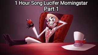 1 Hour Song Lucifer Morningstar - Fiery Pits N' Giggles Part 1 [ Hazbin Hotel Song ] (©Count Solace)